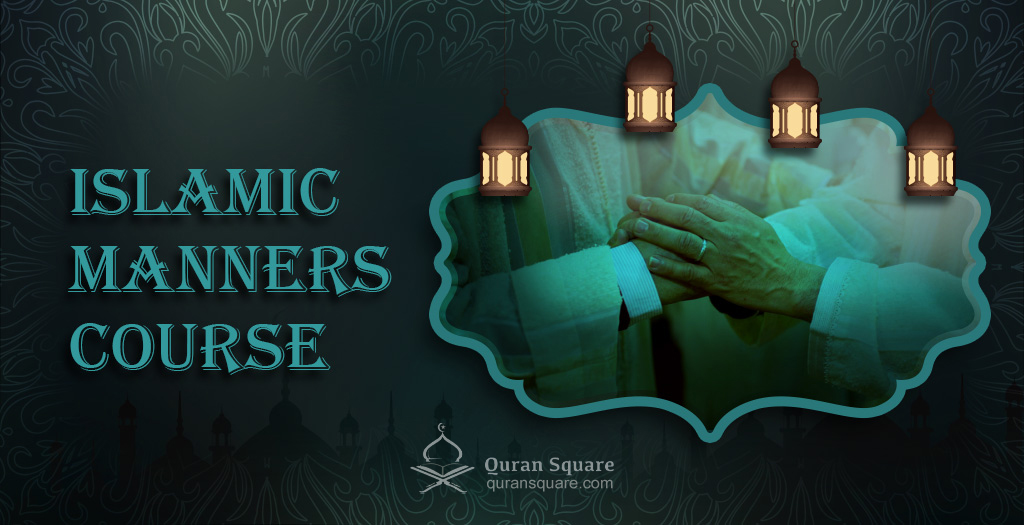 Islamic Manners Course - Quran Square